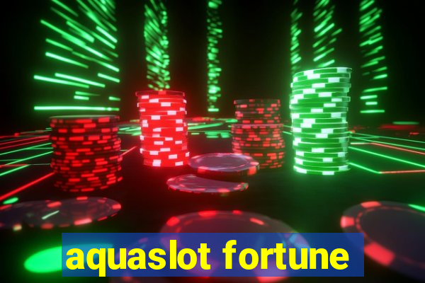 aquaslot fortune